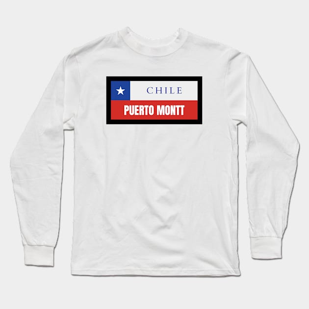 Puerto Montt City in Chile Flag Long Sleeve T-Shirt by aybe7elf